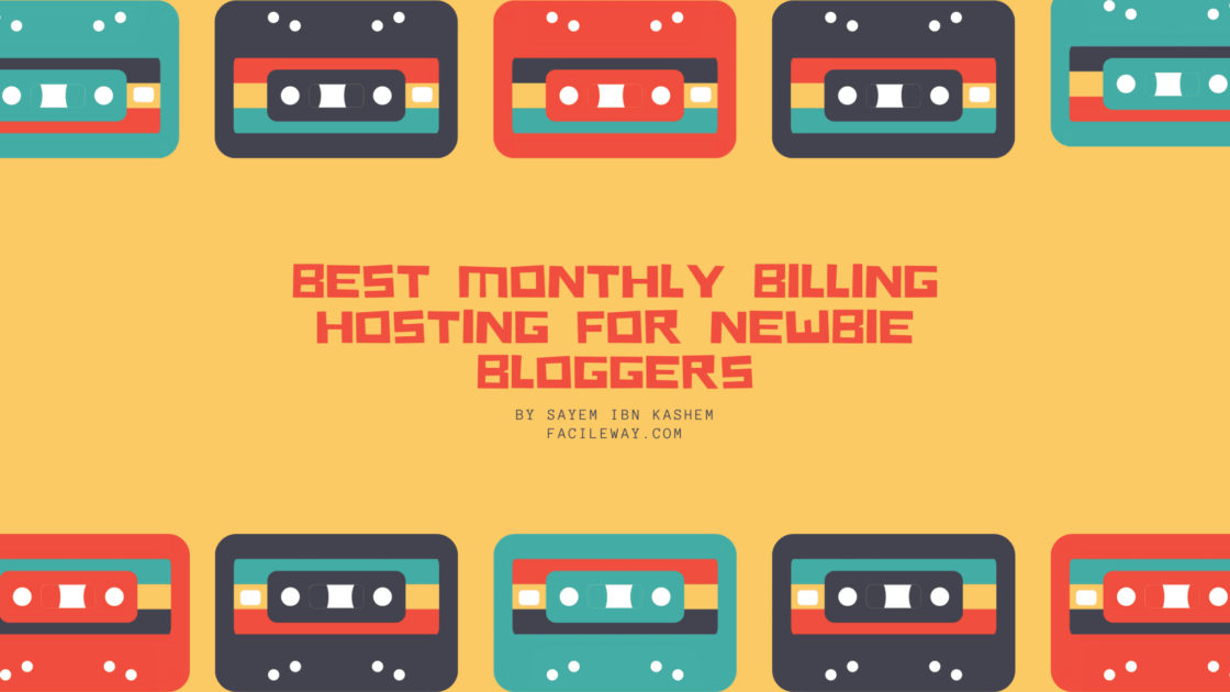Best monthly billing hosting for newbie bloggers