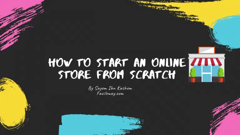 How To Start An Online Store In 2023 (Step By Step Guide)