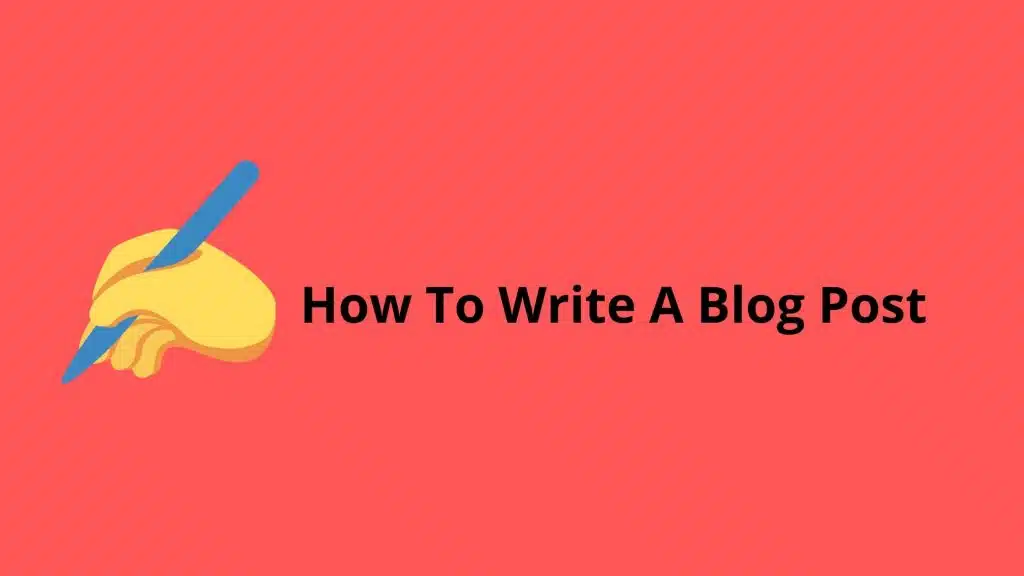 how to write a blog post 