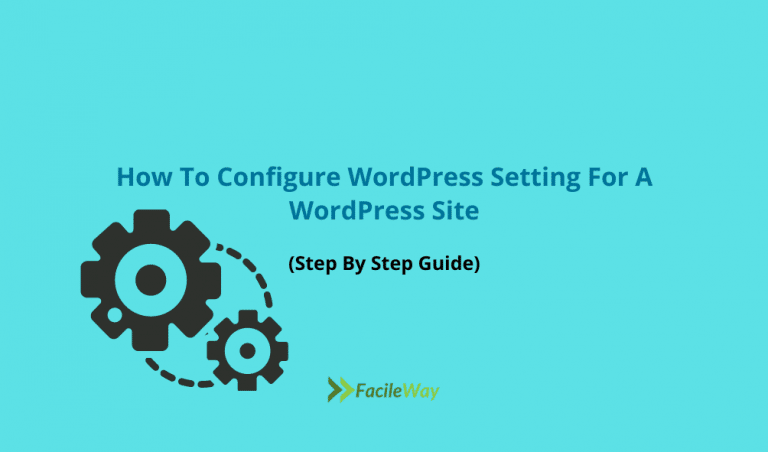 How To Configure WordPress Setting For A WordPress Site- Easy Guide