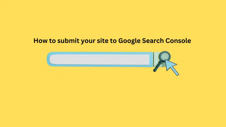 How to submit your site to Google Search Console in 2024