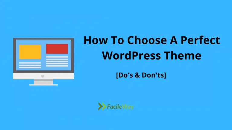 How To Choose A Perfect WordPress Theme [Do’s & Don’ts]