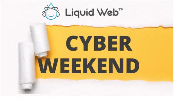Liquid Web Cyber Weekend 
