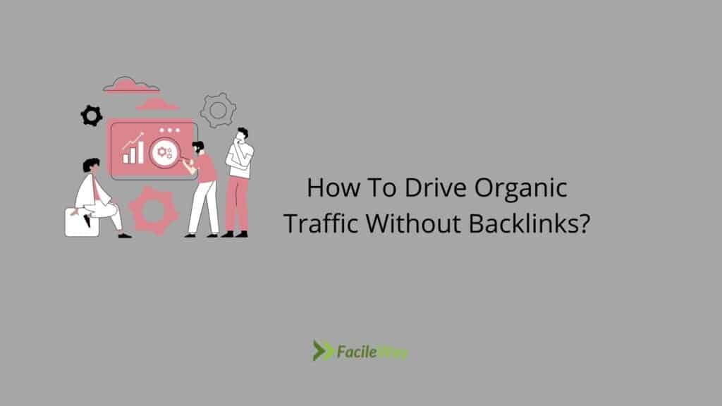 Drive organic traffic without backlinks 