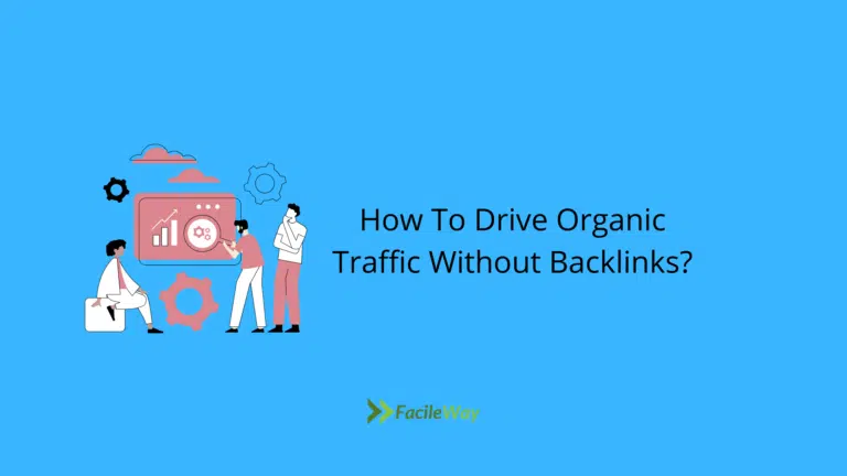 How To Drive Organic Traffic Without Backlinks in 2024?