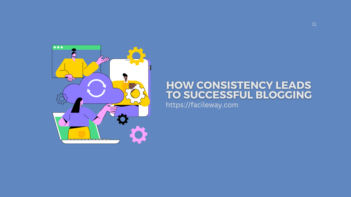 How Consistency Leads to Successful Blogging