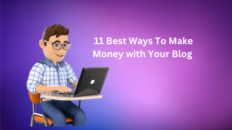 11 Best Ways To Make Money with Your Blog in 2024