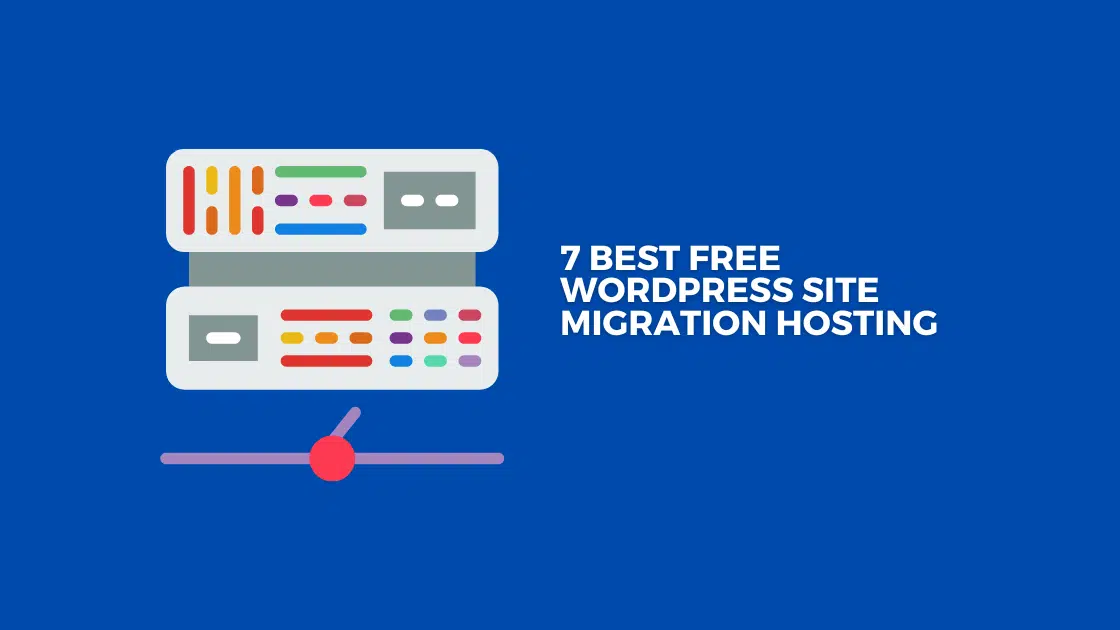 7 Best Free WordPress Site Migration Hosting