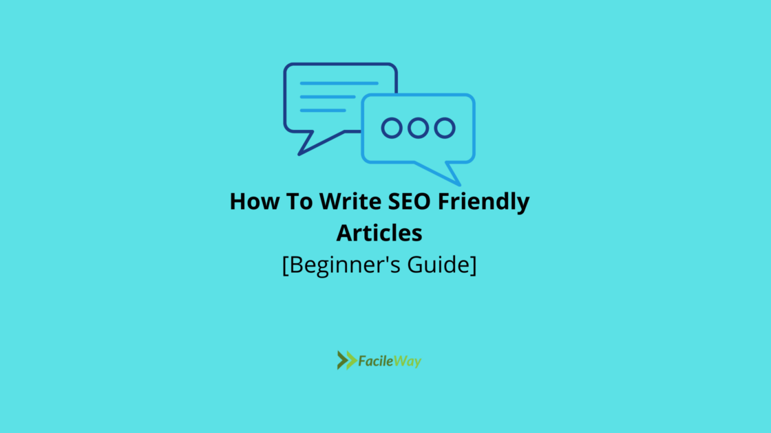 How To Write SEO Friendly Articles In 2022 [Beginner’s Guide To Follow]