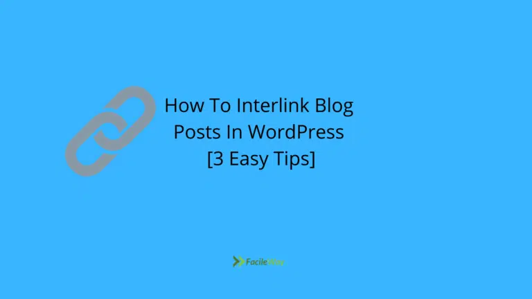 How To Interlink Blog Posts In WordPress [3 Easy Tips]