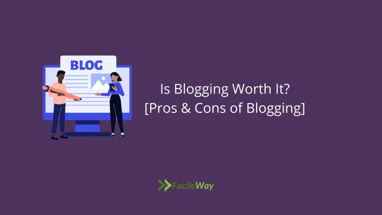 Is Blogging Worth It In 2024? [Pros & Cons of Blogging]