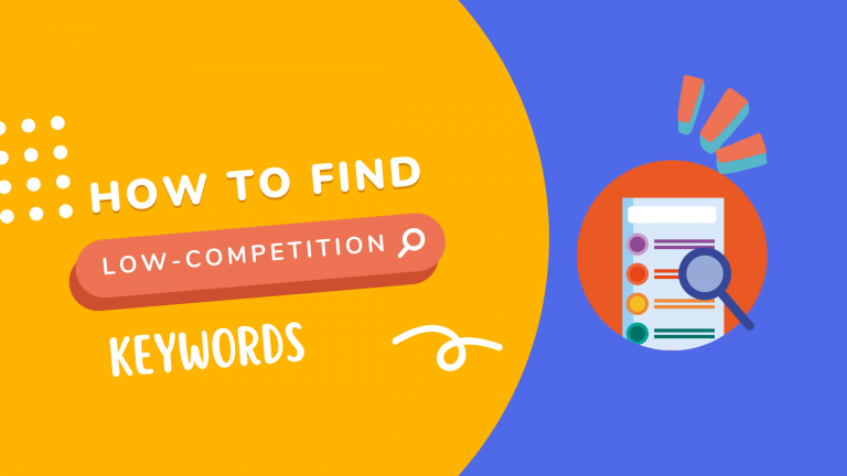 How To Find Low-competition Keywords In 2022 [Tutorial]