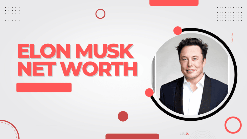 Elon Musk Net Worth 