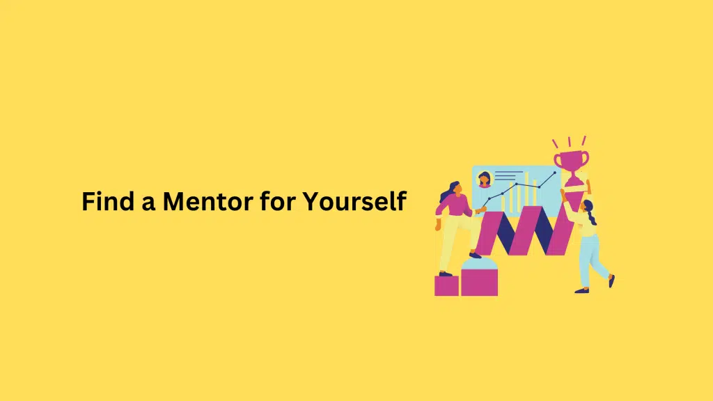 Find a Mentor for Yourself