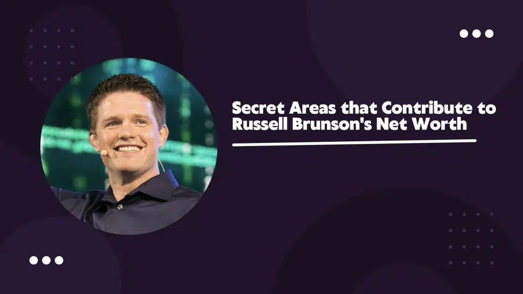Secret Areas that Contribute to Russell Brunson's Net Worth