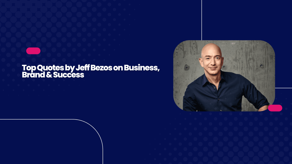 Top Quotes by Jeff Bezos on Business, Brand & Success