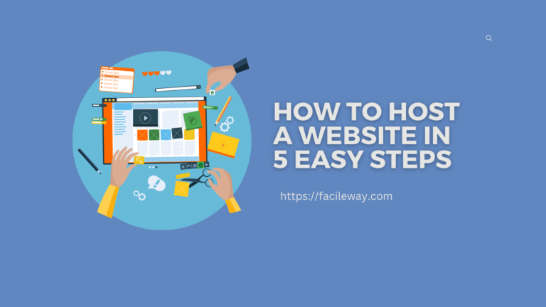 How To Host A Website In 5 Easy Steps [ Beginner’s Guide]