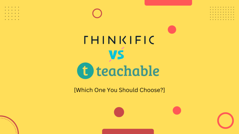 Thinkific Vs Teachable (2024): What Is The Best For You?