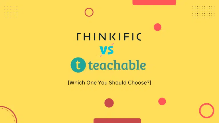 Thinkific Vs Teachable (2023): What Is The Best For You?