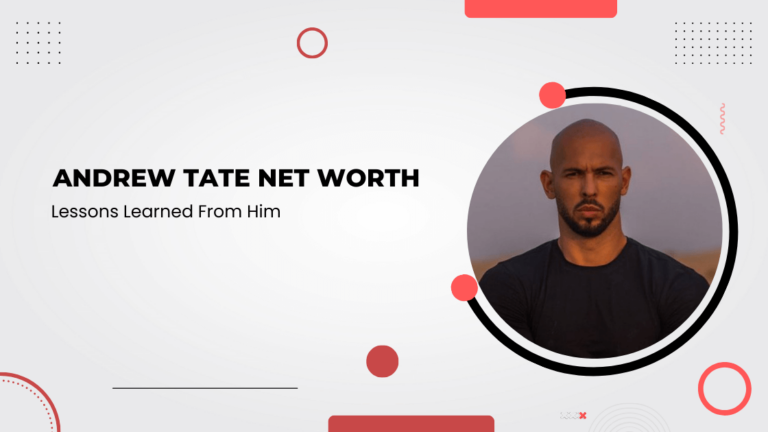 Andrew Tate Net Worth 2023: Lessons I Have Learned From Him