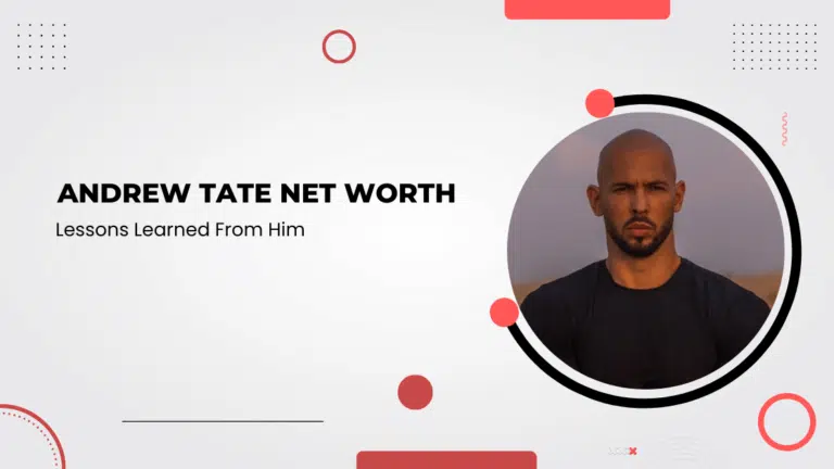 Andrew Tate Net Worth 2023: Lessons I Have Learned From Him