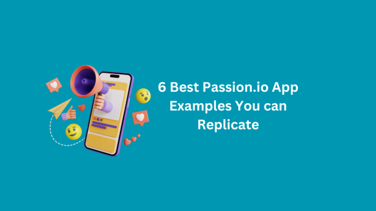 6 Best Passion IO App Examples You Can Replicate