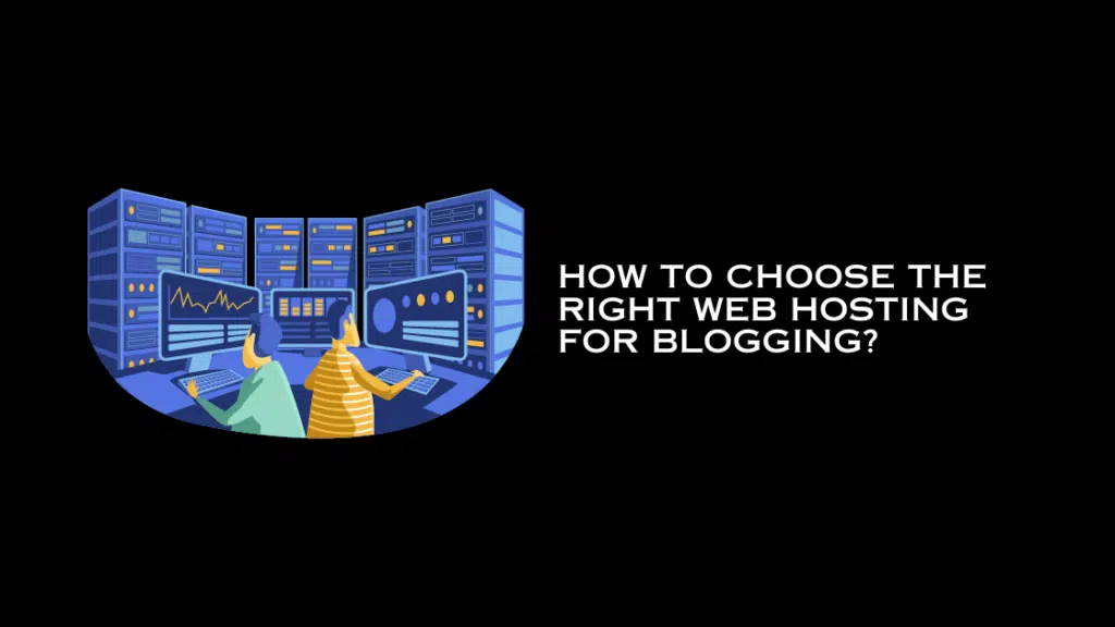 How to Find a Good Web Hosting for Blogging 