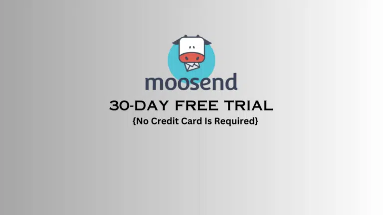 30-Day Moosend Free Trial: No Credit Card Is Required