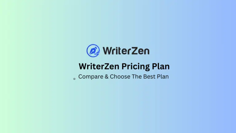 WriterZen Pricing Plan 2024: Which Plan You Should Choose?