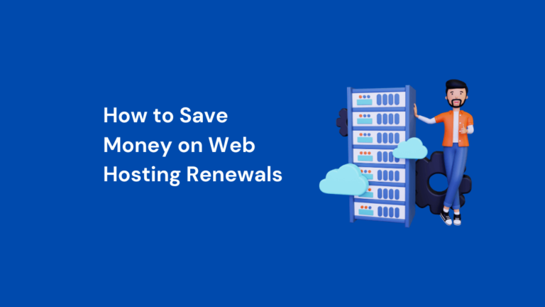 How to Save Money on Web Hosting Renewals