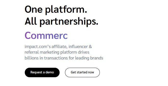 屏幕截图显示了impact.com 的促销内容，突出显示了其附属机构、影响者和推荐营销平台。它包括标题“一个平台”。所有合作伙伴关系。”、简短说明和两个号召性用语按钮：“请求演示”和“立即开始，我正在使用 Impact.com 免费试用版” 