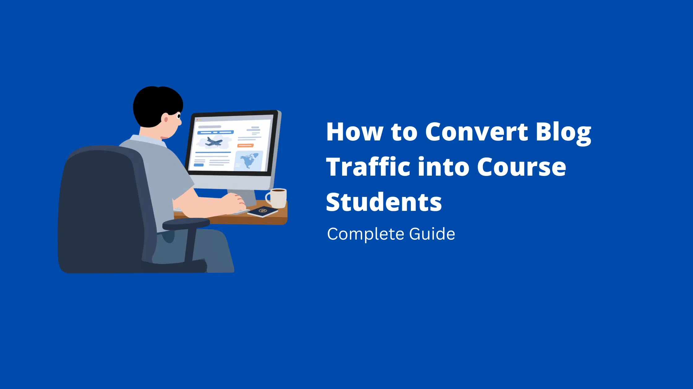 How to Convert Blog Traffic into Course Students